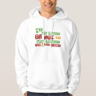 To Play Bassoon Hoodie