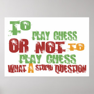 To Play Chess Poster