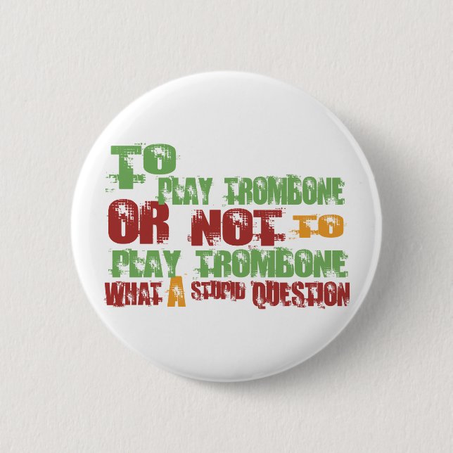 To Play Trombone 6 Cm Round Badge (Front)