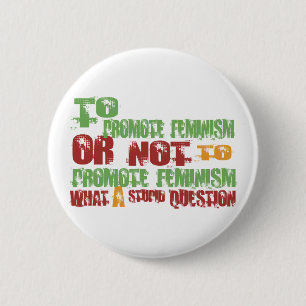 To Promote Feminism 6 Cm Round Badge