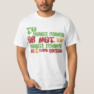 To Promote Feminism T-Shirt