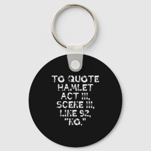To Quote Hamlet Funny Saying Literary Theatre Men Key Ring