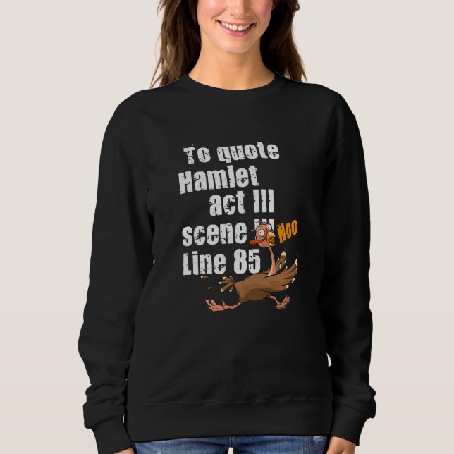 to quote hamlet  literary sweatshirt (Front)