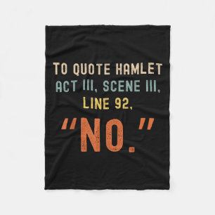 To Quote Hamlet No - Funny Sarcastic Quote Retro S Fleece Blanket