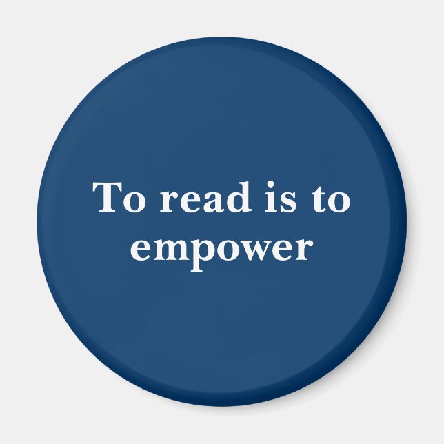 To read is to empower/Book Lovers/ Reading Magnet (Front)