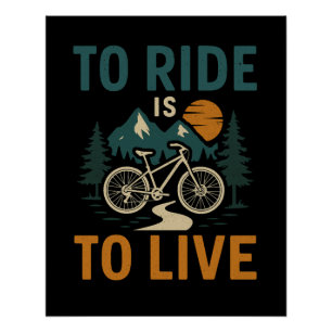 To Ride Is To Live Bike Poster