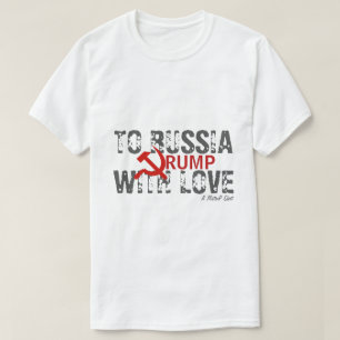 To Russia With Love, Trump - A MisterP Shirt