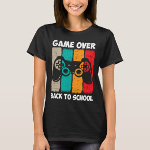 To School Funny Game Over Teacher Student Video Ga T-Shirt