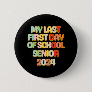 To School Funny My Last First Day Of School Senior 6 Cm Round Badge