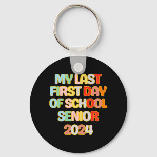 To School Funny My Last First Day Of School Senior Key Ring