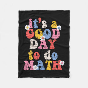 To School Its A Good Day To Do Math Teacher Studen Fleece Blanket