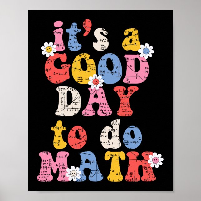 To School Its A Good Day To Do Math Teacher Studen Poster (Front)