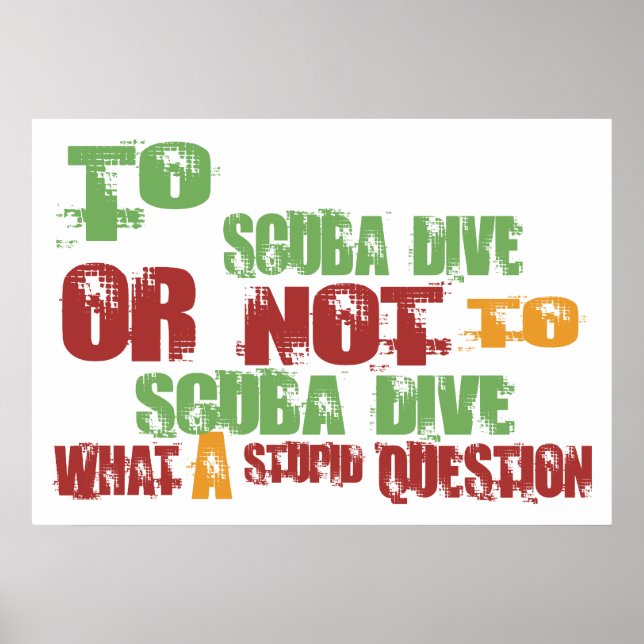 To Scuba Dive Poster (Front)