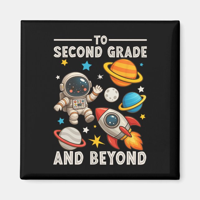 To Second Grade And Beyond Astronaut Funny Back To Magnet (Front)