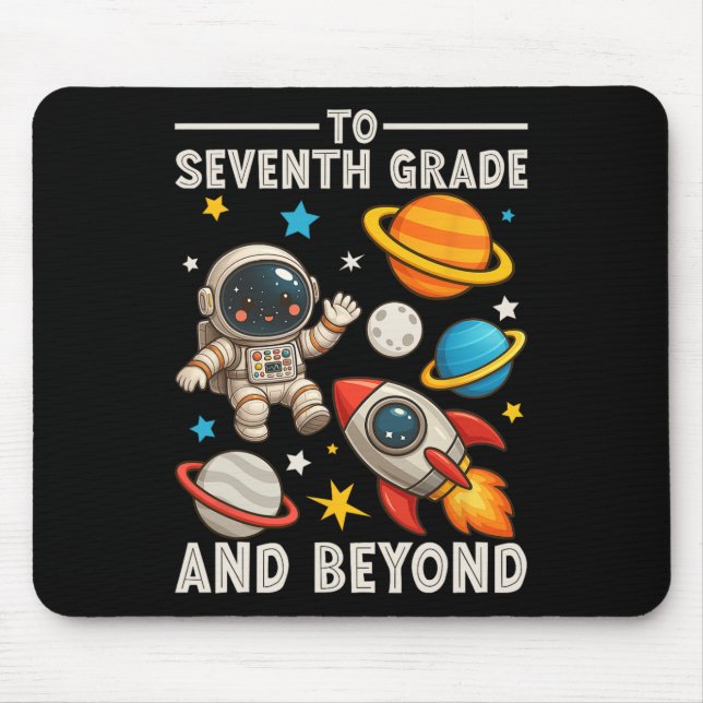 To Seventh Grade And Beyond Astronaut Funny Back T Mouse Pad (Front)