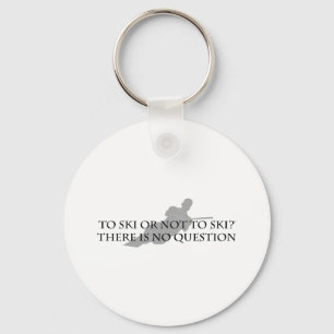 To Ski or Not To Ski (waterskiing) Key Ring