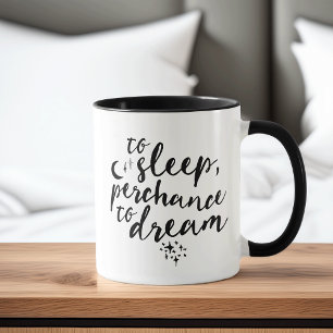 To Sleep, Perchance to Dream Quote Mug