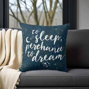 To Sleep, Perchance to Dream   Starry Sky Quote Cushion