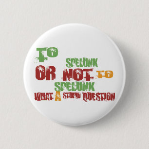 To Spelunk 6 Cm Round Badge