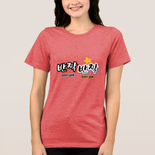 To spot the sparkle of Korean : "반짝반짝"(ban-jjak) Tri-Blend Shirt