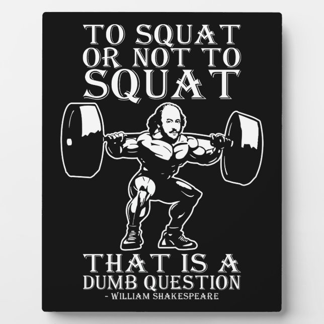 To Squat Or Not To - Shakespeare - Funny Novelty Plaque (Front)