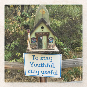 To Stay Youthful, Stay Useful, Funny Sign Glass Coaster
