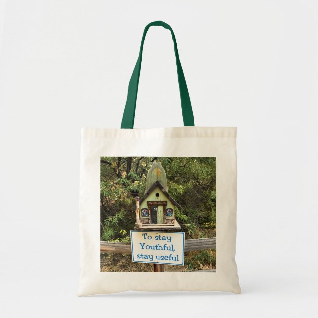 To Stay Youthful, Stay Useful, Funny Sign Tote Bag (Front)