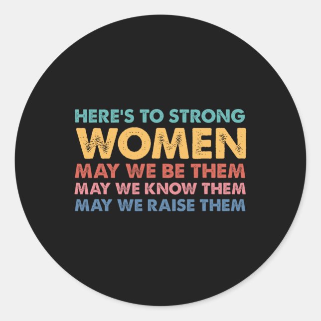 To Strong Women Inspirational Intersectional Femin Classic Round Sticker (Front)