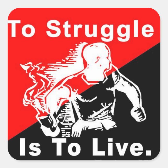 To struggle is to live square sticker (Front)