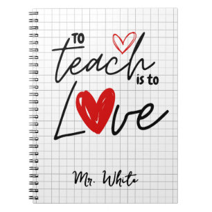 To teach is to love teacher personalised notebook