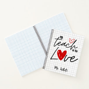 To teach is to love teacher personalised notebook
