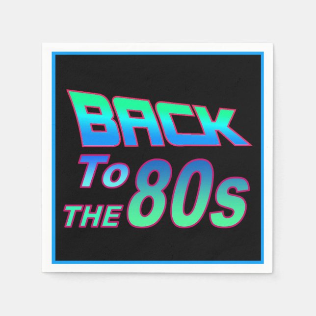 To the 80s 1 Cocktail Napkin (Front)