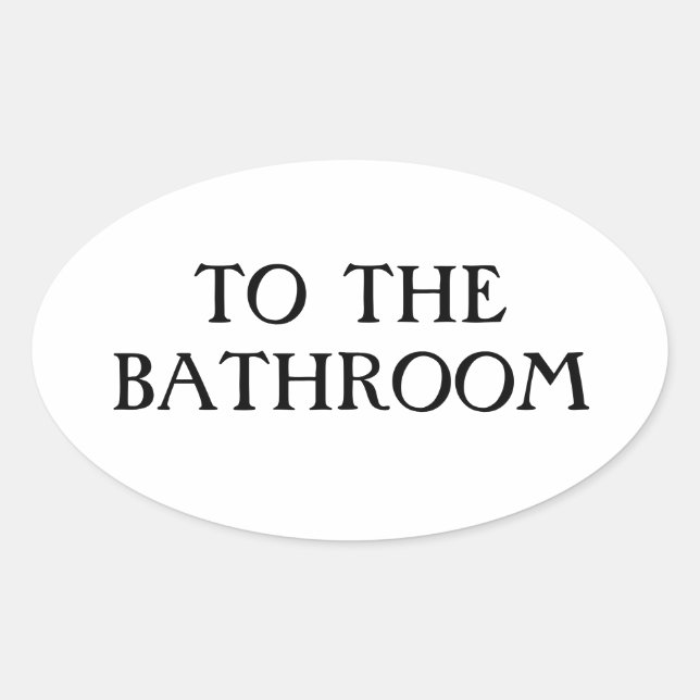 To the Bathroom Oval Sticker (Front)