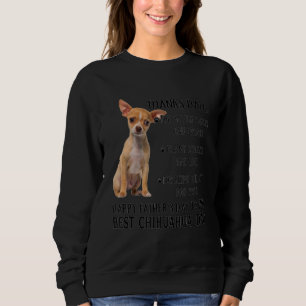 To The Best Chihuahua Dog Dad Happy Father's Day Sweatshirt