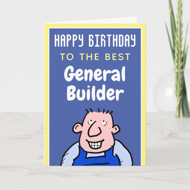 To The Best General Builder - Happy Birthday Card (Front)