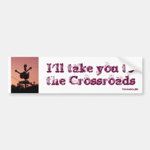 To the Crossroads Bumper Sticker
