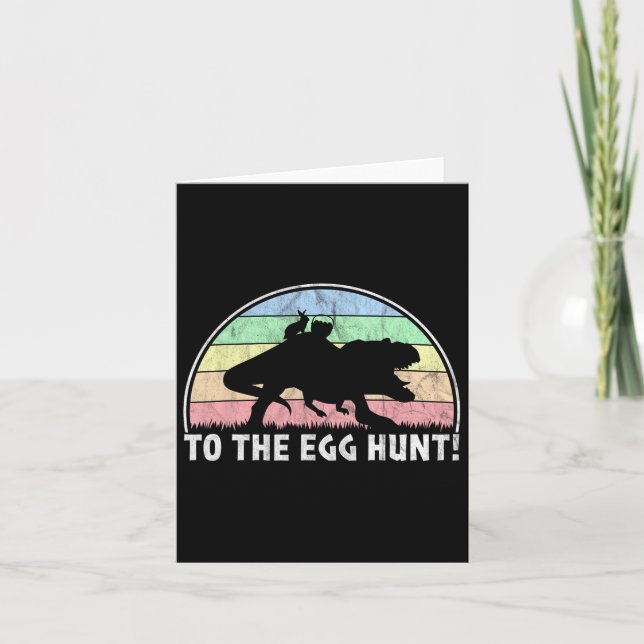 To The Egg Hunt - T-rex Bunny Dinosaur Easter  Card (Front)