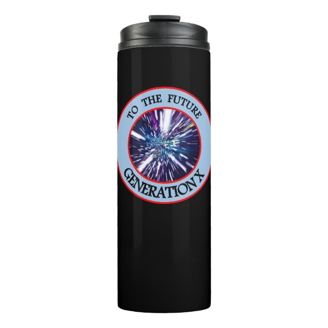TO THE FUTURE GENERATION X Tumbler (Front)