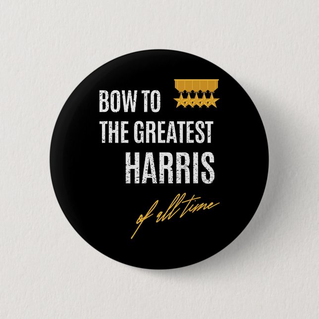 To The Greatest Harris Of All Time First Given Nam 6 Cm Round Badge (Front)