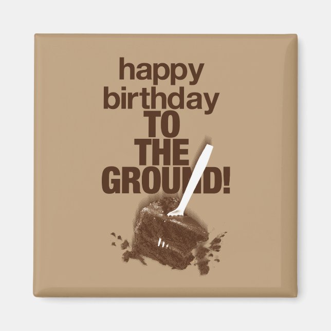 To the Ground Magnet (Front)