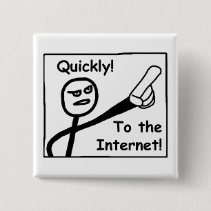 To The Internet 15 Cm Square Badge