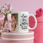To The Moon And Back EDITABLE COLOR Custom Photo Coffee Mug<br><div class="desc">Personalise this mug with your text and photo(s) to create a one-of-a-kind gift! Available in more colours.</div>