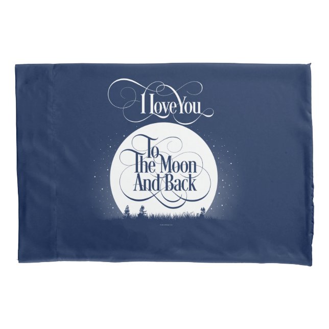 To The Moon And Back Pillowcase (Front)