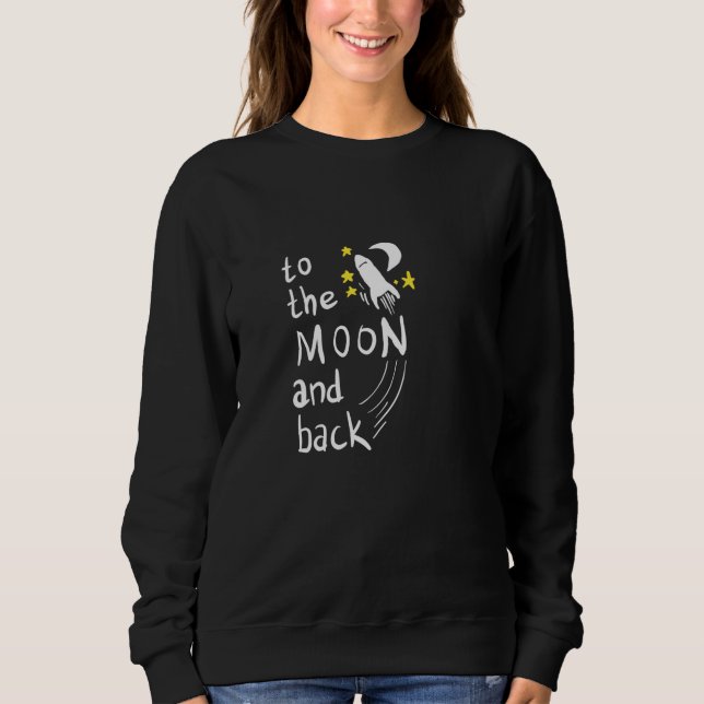 To the moon and back sweatshirt (Front)