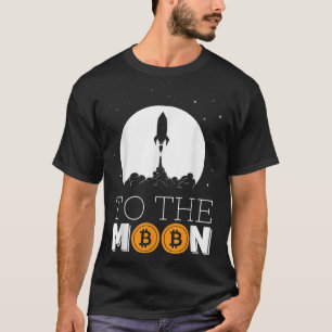 To The Moon Bitcoin Rocket starts for Crypto curre T-Shirt