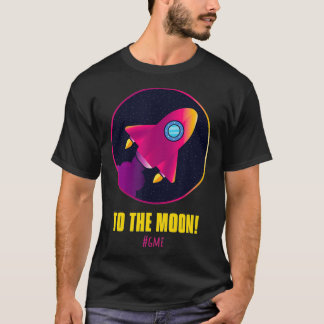 To The Moon wallstreetbets #GME fun stock market g T-Shirt