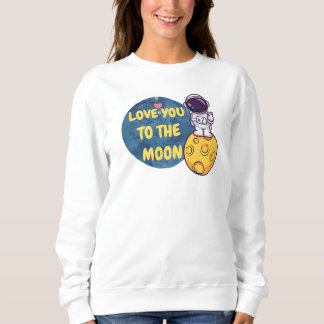 To the Moon with Love Sweatshirt