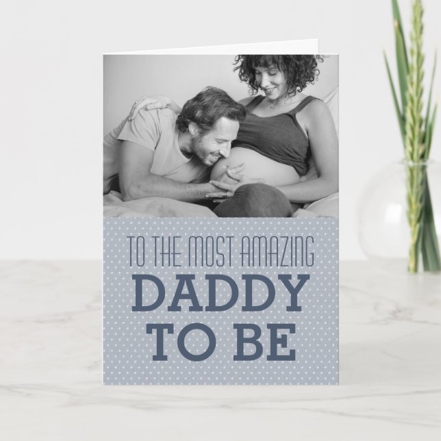 To the Most Amazing Daddy To Be Happy Father's Day Card (Front)