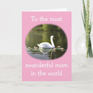 To the Most swandaful mom Funny Mother's Day Card