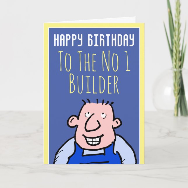 To The Number One Builder - Happy Birthday Card (Front)
